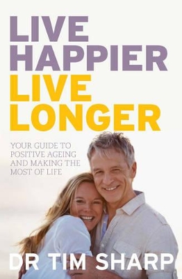 Live Happier, Live Longer book