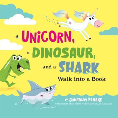 A Unicorn, A Dinosaur, and A Shark Walk Into a Book book