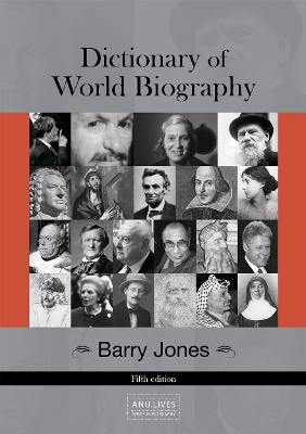 Dictionary of World Biography by Barry Jones