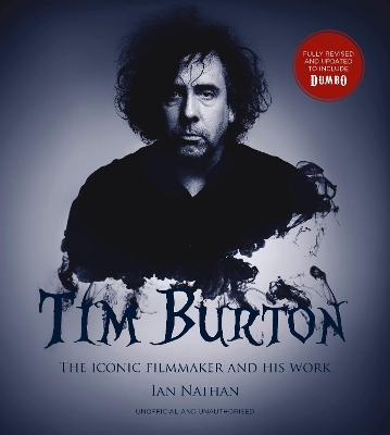 Tim Burton (updated edition): The iconic filmmaker and his work by Ian Nathan