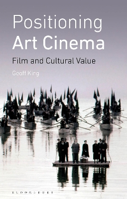 Positioning Art Cinema: Film and Cultural Value book