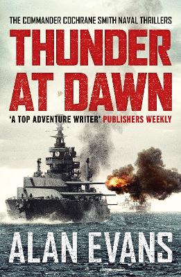 Thunder At Dawn: An unputdownable naval adventure book