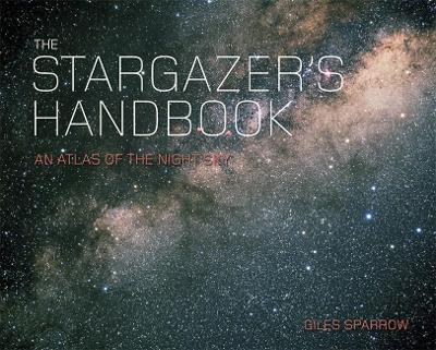 The Stargazer's Handbook by Giles Sparrow