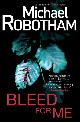Bleed For Me by Michael Robotham