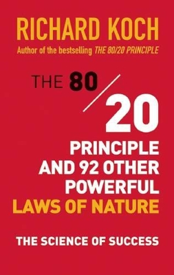 The 80/20 Principle and 92 Other Powerful Laws of Nature: The Science of Success book