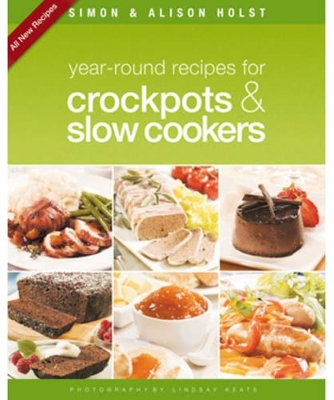 Year-Round Recipes for Crockpots & Slow Cookers book