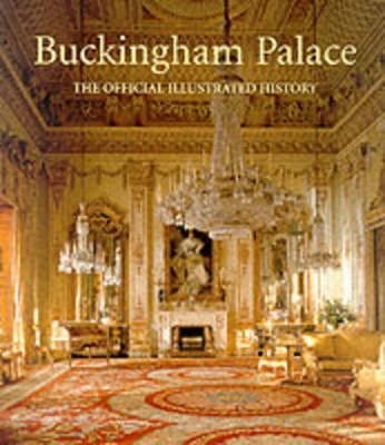 Buckingham Palace: Official Illustrated History book