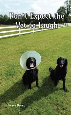 Don't Expect the Vet to Laugh book