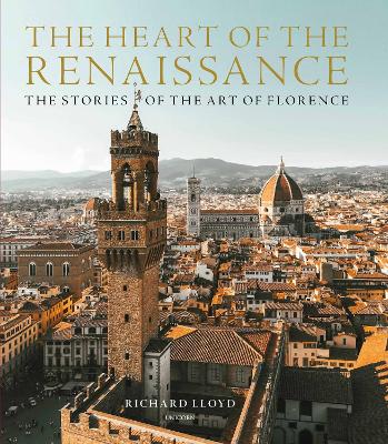 The Heart of the Renaissance: The Stories of the Art of Florence book