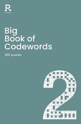 Big Book of Codewords Book 2: a bumper codeword book for adults containing 300 puzzles by Richardson Puzzles and Games