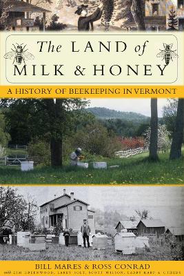 The Land of Milk and Honey: A History of Beekeeping in Vermont book