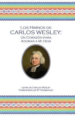 Los Himnos de Carlos Wesley: Un Corazón para Adorar a Mi Dios book