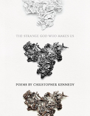 The Strange God Who Makes Us book