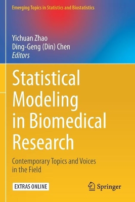 Statistical Modeling in Biomedical Research: Contemporary Topics and Voices in the Field by Yichuan Zhao