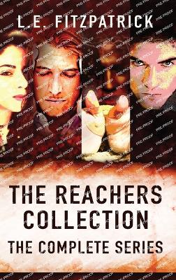The Reachers Collection: The Complete Series by L E Fitzpatrick