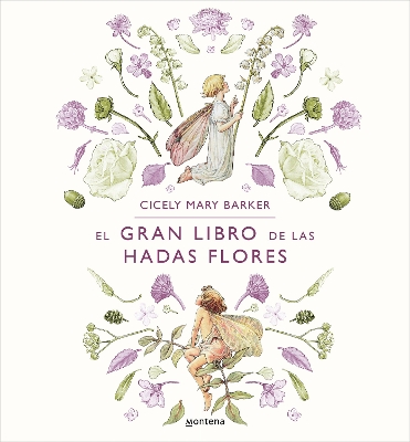The El gran libro de las hadas flores / The Complete Book of the Flower Fairies by Cicely Mary Barker