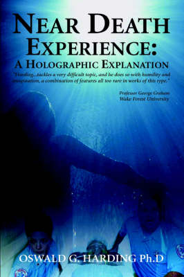 Near Death Experience: A Holographic Explanation book