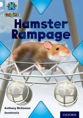 Project X Origins: White Book Band, Oxford Level 10: Journeys: Hamster Rampage book