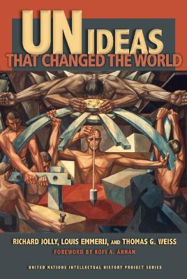 UN Ideas That Changed the World by Richard Jolly