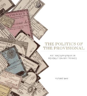 The Politics of the Provisional by Richard Taws