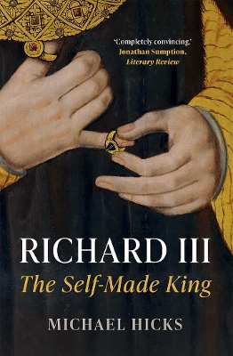 Richard III: The Self-Made King book