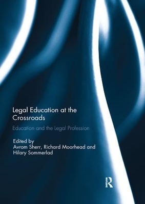 Legal Education at the Crossroads: Education and the Legal Profession book