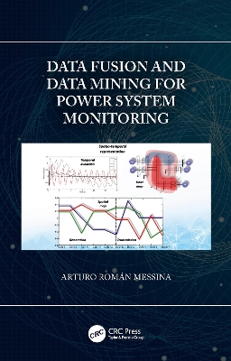 Data Fusion and Data Mining for Power System Monitoring by Arturo Román Messina