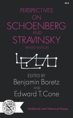 Perspectives on Schoenberg and Stravinsky by Benjamin Boretz