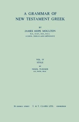 A Grammar of New Testament Greek by James Hope Moulton