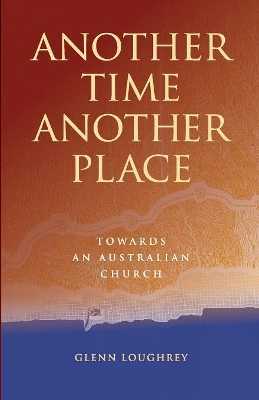 Another Time Another Place: Towards an Australian Church book