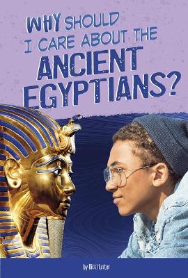 Why Should I Care About the Ancient Egyptians? book