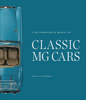 The Complete Book of Classic MG Cars by Ross Alkureishi