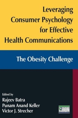 Leveraging Consumer Psychology for Effective Health Communications by Rajeev Batra