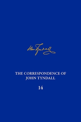 The Correspondence of John Tyndall, Volume 14: The Correspondence, October 1873-October 1875 book