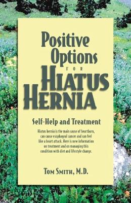 Positive Options for Hiatus Hernia by Dr Tom Smith