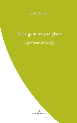 Faces, Gestures and Places: Pope Francis' Christology book