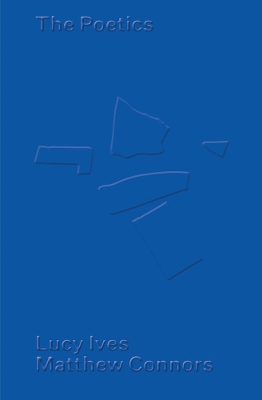 Matthew Connors & Lucy Ives: The Poetics book