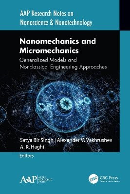 Nanomechanics and Micromechanics: Generalized Models and Nonclassical Engineering Approaches by Satya Bir Singh