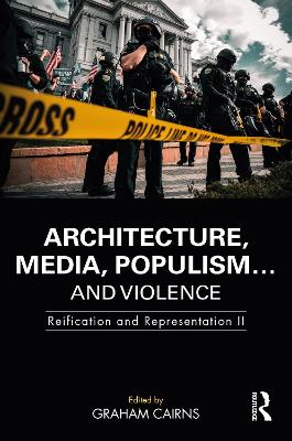 Architecture, Media, Populism… and Violence: Reification and Representation II book