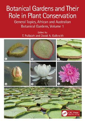 Botanical Gardens and Their Role in Plant Conservation: General Topics, African and Australian Botanical Gardens, Volume 1 book