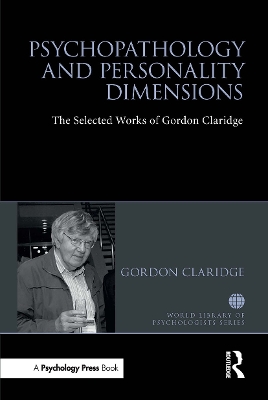 Psychopathology and personality dimensions: The Selected works of Gordon Claridge by Gordon Claridge