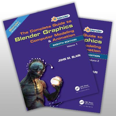 The Complete Guide to Blender Graphics: Computer Modeling and Animation: Volumes One and Two book