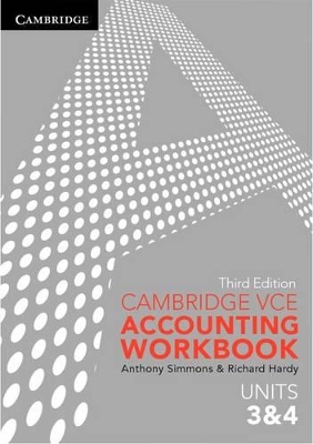 Cambridge VCE Accounting Units 3 and 4 Workbook by Anthony Simmons
