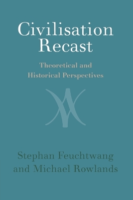 Civilisation Recast: Theoretical and Historical Perspectives book