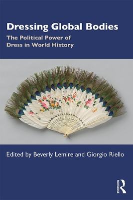 Dressing Global Bodies: The Political Power of Dress in World History book