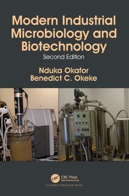 Modern Industrial Microbiology and Biotechnology, Second Edition by Nduka Okafor