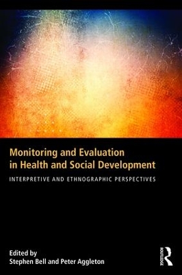 Monitoring and Evaluation in Health and Social Development by Stephen Bell