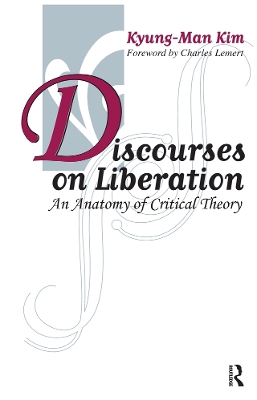 Discourses on Liberation: An Anatomy of Critical Theory by Kyung-Man Kim
