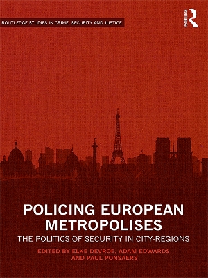 Policing European Metropolises: The Politics of Security in City-Regions book