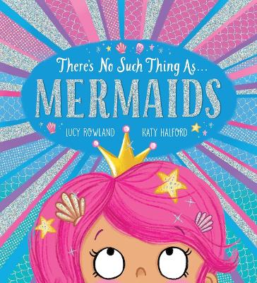 There's No Such Thing As... Mermaids book